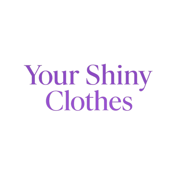 Your Shiny Clothes